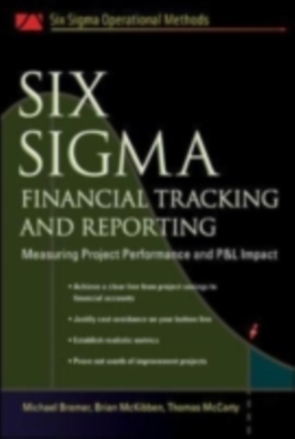 Six Sigma Financial Tracking and Reporting : Measuring Project Performance and P&L Impact, PDF eBook
