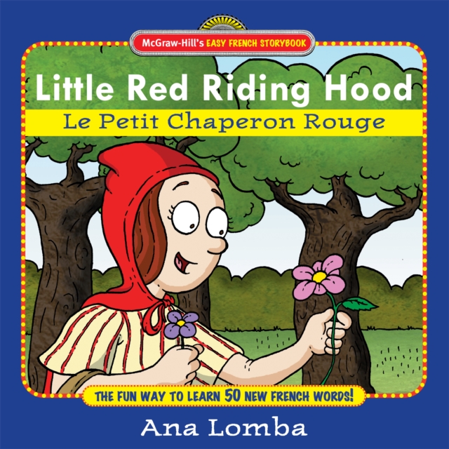 Easy French Storybook: Little Red Riding Hood : Le Petit Chaperon Rouge, EPUB eBook