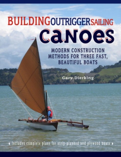 Building Outrigger Sailing Canoes, Paperback / softback Book