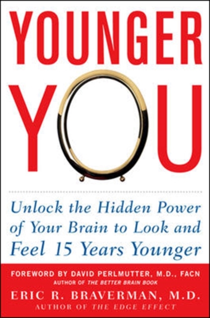 Younger You: Unlock the Hidden Power of Your Brain to Look and Feel 15 Years Younger, PDF eBook