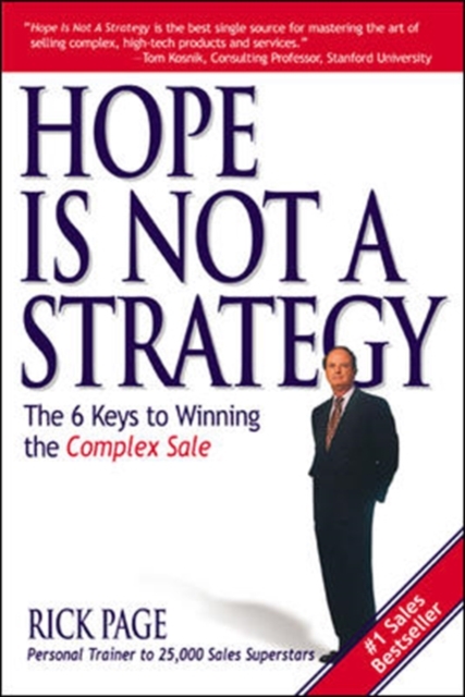 Hope Is Not a Strategy: The 6 Keys to Winning the Complex Sale : The 6 Keys to Winning the Complex Sale, EPUB eBook