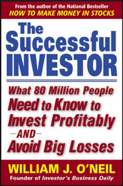 The Successful Investor : What 80 Million People Need to Know to Invest Profitably and Avoid Big Losses, EPUB eBook