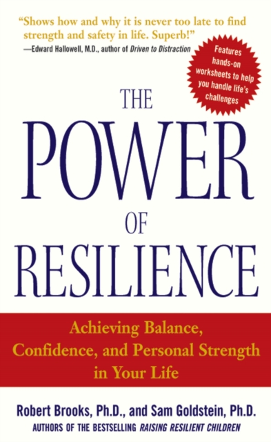 The Power of Resilience : Achieving Balance, Confidence, and Personal Strength in Your Life, EPUB eBook