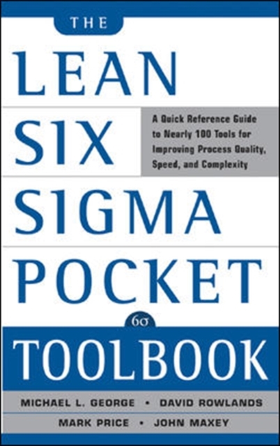 The Lean Six Sigma Pocket Toolbook: A Quick Reference Guide to Nearly 100 Tools for Improving Quality and Speed, EPUB eBook