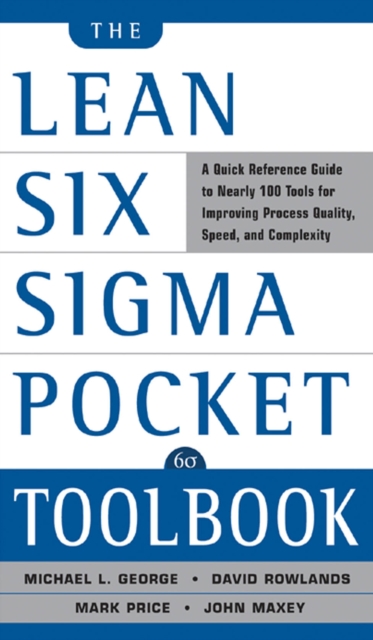 The Lean Six Sigma Pocket Toolbook: A Quick Reference Guide to Nearly 100 Tools for Improving Quality and Speed, EPUB eBook