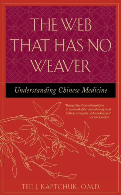 The Web That Has No Weaver : Understanding Chinese Medicine, EPUB eBook