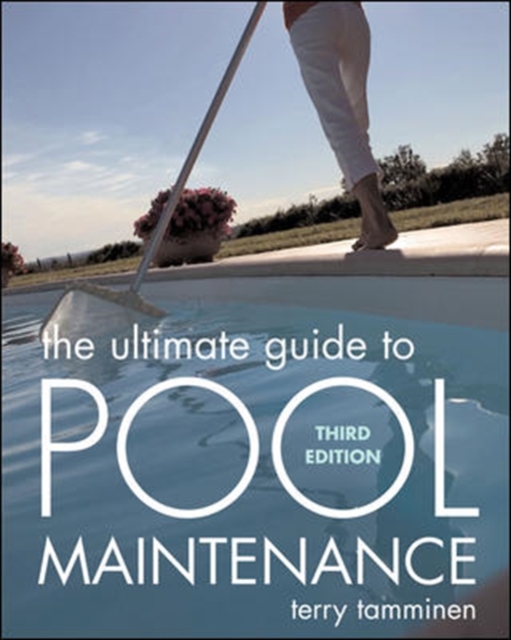 The Ultimate Guide to Pool Maintenance, Third Edition, EPUB eBook