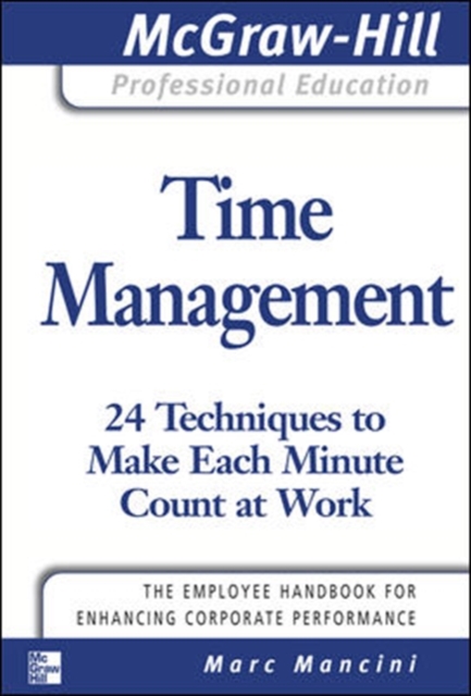 Time Management: 24 Techniques to Make Each Minute Count at Work, EPUB eBook