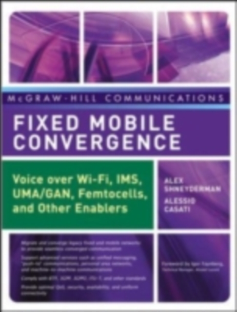 Fixed Mobile Convergence : Voice Over Wi-Fi, IMS, UMA and Other FMC Enablers, PDF eBook