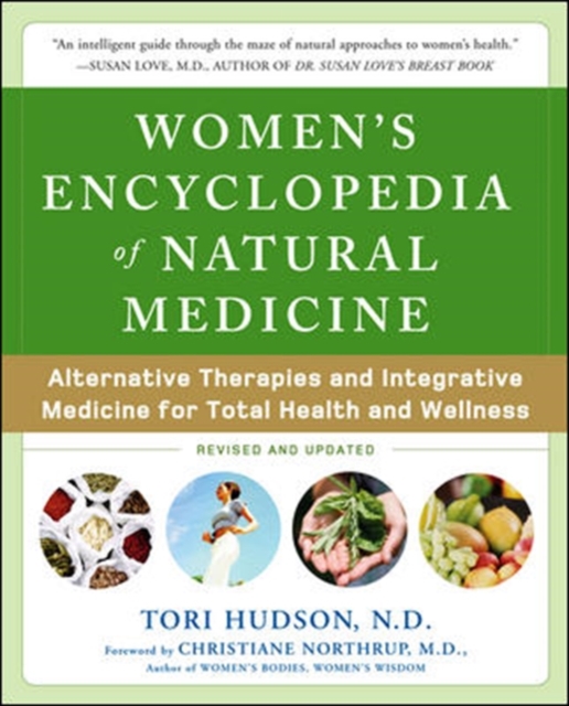 Women's Encyclopedia of Natural Medicine : Alternative Therapies and Integrative Medicine for Total Health and Wellness, PDF eBook