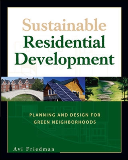 Sustainable Residential Development : Planning and Design for Green Neighborhoods, PDF eBook