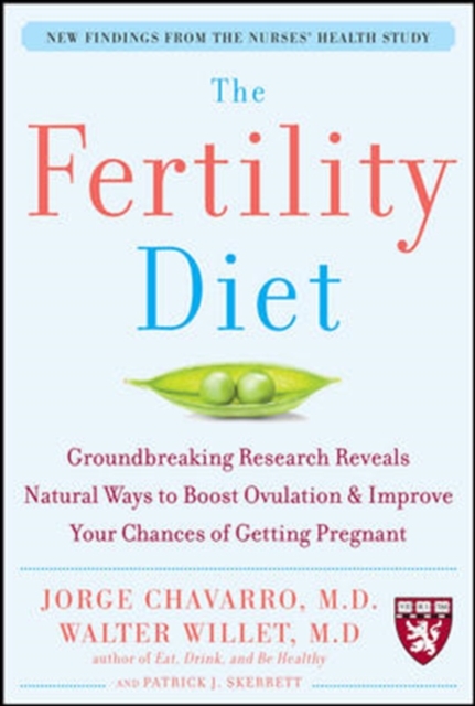 The Fertility Diet: Groundbreaking Research Reveals Natural Ways to Boost Ovulation and Improve Your Chances of Getting Pregnant, EPUB eBook