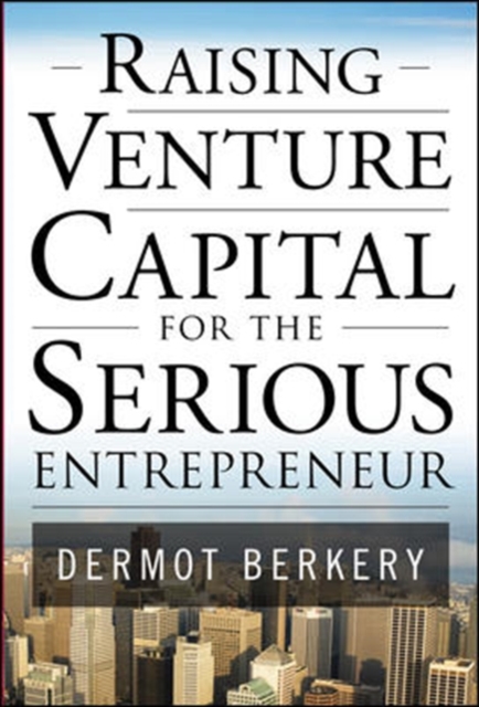Raising Venture Capital for the Serious Entrepreneur, PDF eBook