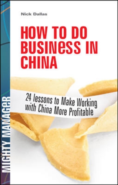How to do Business in China : 24 Lessons to Make Working in China More Profitable, PDF eBook