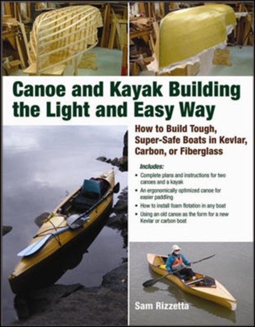Canoe and Kayak Building the Light and Easy Way : How to Build Tough, Super-Safe Boats in Kevlar, Carbon, or Fiberglass, EPUB eBook