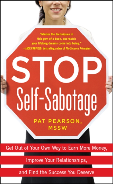 Stop Self-Sabotage: Get Out of Your Own Way to Earn More Money, Improve Your Relationships, and Find the Success You Deserve, EPUB eBook