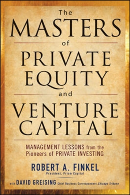 The Masters of Private Equity and Venture Capital, Hardback Book