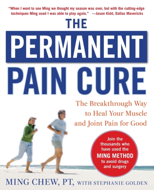 The Permanent Pain Cure: The Breakthrough Way to Heal Your Muscle and Joint Pain for Good (PB), Paperback / softback Book