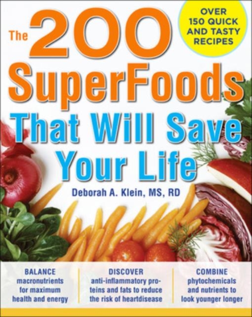 The 200 SuperFoods That Will Save Your Life: A Complete Program to Live Younger, Longer, EPUB eBook