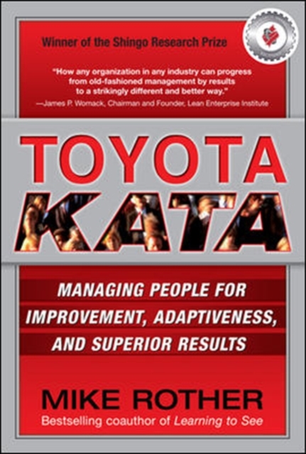 Toyota Kata: Managing People for Improvement, Adaptiveness and Superior Results, Hardback Book