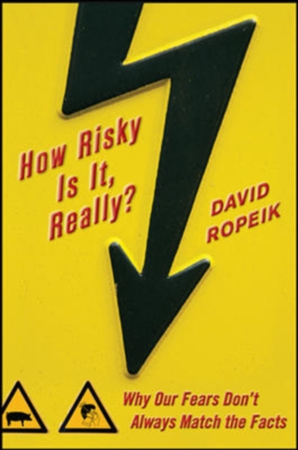 How Risky Is It, Really?: Why Our Fears Don't Always Match the Facts, EPUB eBook