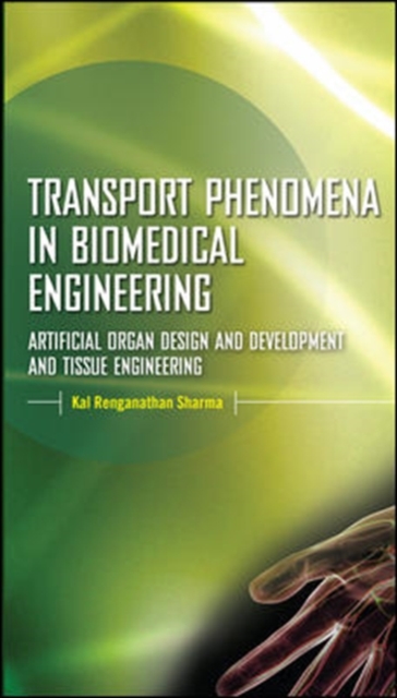 Transport Phenomena in Biomedical Engineering: Artifical organ Design and Development, and Tissue Engineering, EPUB eBook