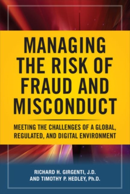 Managing the Risk of Fraud and Misconduct: Meeting the Challenges of a Global, Regulated and Digital Environment, EPUB eBook