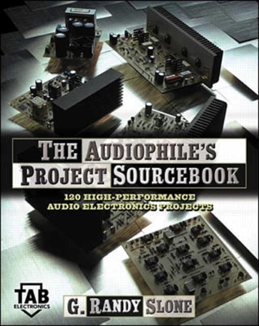 The Audiophile's Project Sourcebook: 120 High-Performance Audio Electronics Projects, EPUB eBook