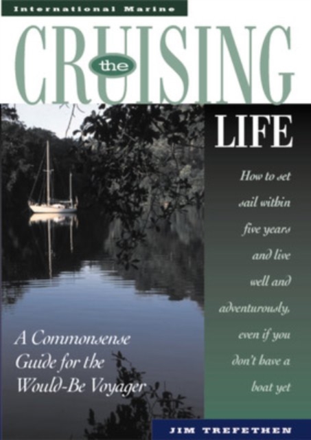 The Cruising Life: A Commonsense Guide for the Would-Be Voyager, EPUB eBook