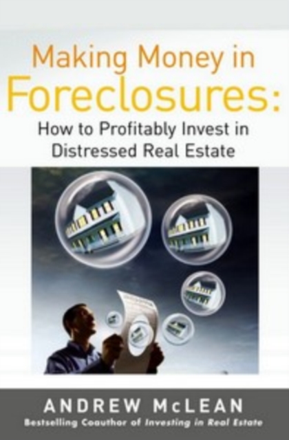 Making Money in Foreclosures: How to Invest Profitably in Distressed Real Estate, PDF eBook