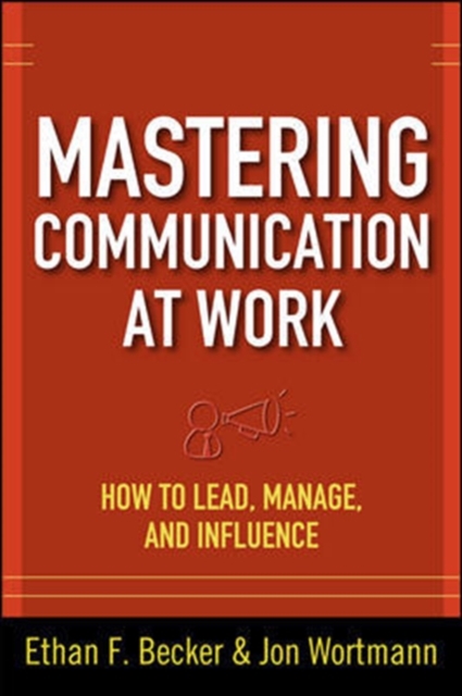 Mastering Communication at Work: How to Lead, Manage, and Influence, EPUB eBook