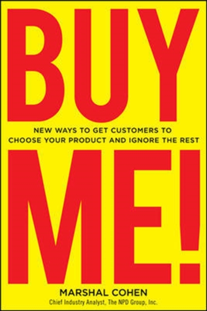 BUY ME!  New Ways to Get Customers to Choose Your Product and Ignore the Rest, EPUB eBook