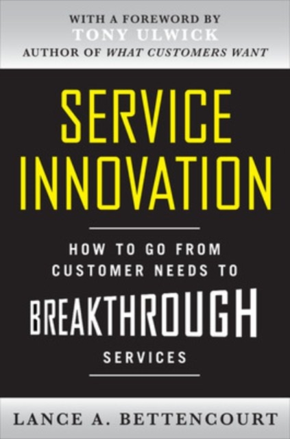 Service Innovation: How to Go from Customer Needs to Breakthrough Services, EPUB eBook