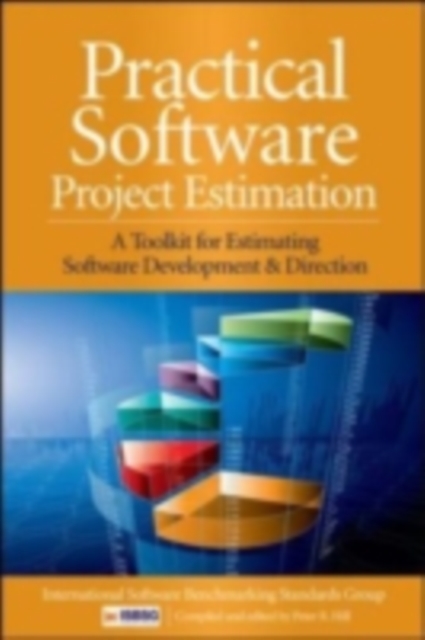 Practical Software Project Estimation: A Toolkit for Estimating Software Development Effort & Duration, EPUB eBook