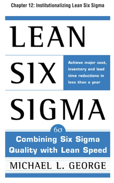 Lean Six Sigma, Chapter 12 : Institutionalizing Lean Six Sigma, EPUB eBook