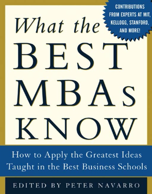 What the Best MBAs Know : How to Apply the Greatest Ideas Taught in the Best Business Schools, EPUB eBook