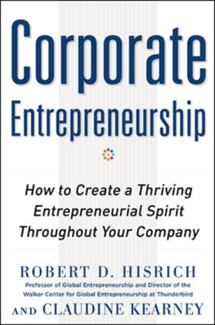 Corporate Entrepreneurship: How to Create a Thriving Entrepreneurial Spirit Throughout Your Company, EPUB eBook