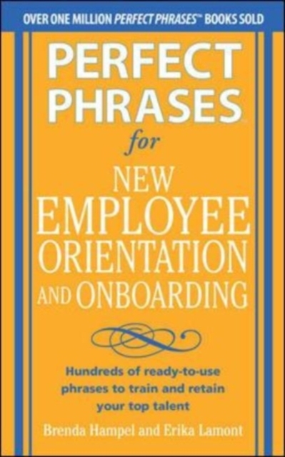 Perfect Phrases for New Employee Orientation and Onboarding: Hundreds of ready-to-use phrases to train and retain your top talent, EPUB eBook