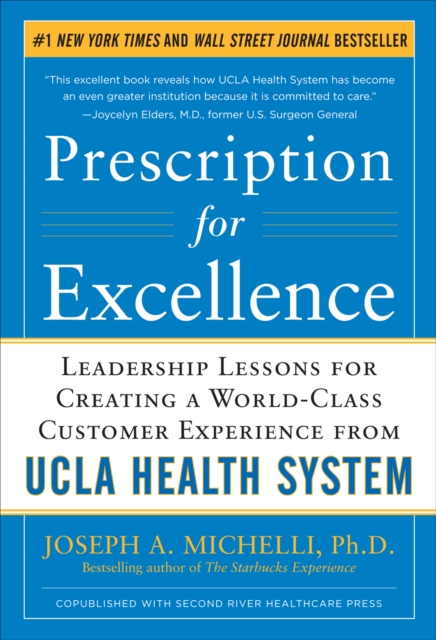 Prescription for Excellence: Leadership Lessons for Creating a World Class Customer Experience from UCLA Health System, EPUB eBook