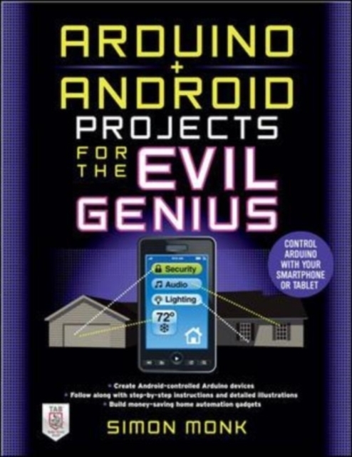 Arduino + Android Projects for the Evil Genius: Control Arduino with Your Smartphone or Tablet, EPUB eBook