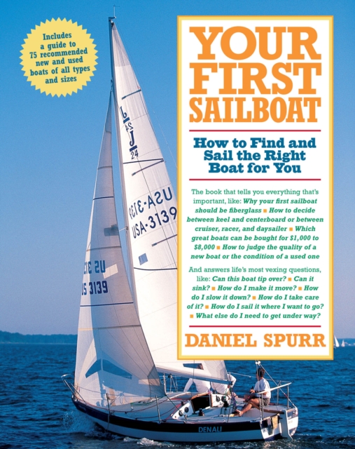 Your First Sailboat : How to Find and Sail the Right Boat for You, EPUB eBook