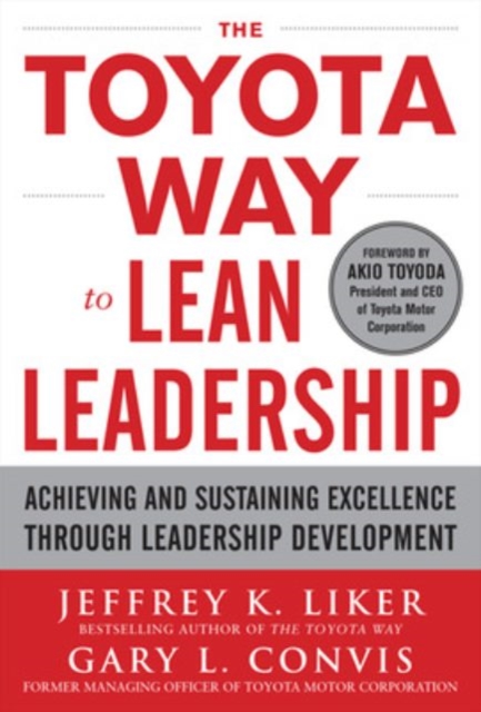 The Toyota Way to Lean Leadership:  Achieving and Sustaining Excellence through Leadership Development, EPUB eBook