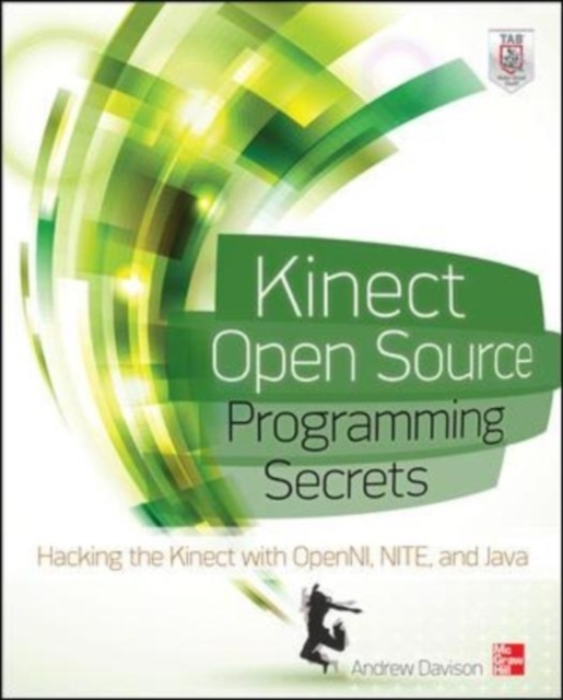 Kinect Open Source Programming Secrets : Hacking the Kinect with OpenNI, NITE, and Java, EPUB eBook