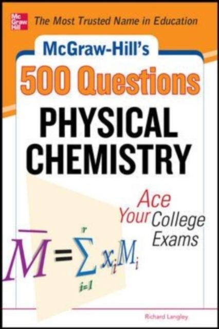 McGraw-Hill's 500 Physical Chemistry Questions: Ace Your College Exams : 3 Reading Tests + 3 Writing Tests + 3 Mathematics Tests, EPUB eBook