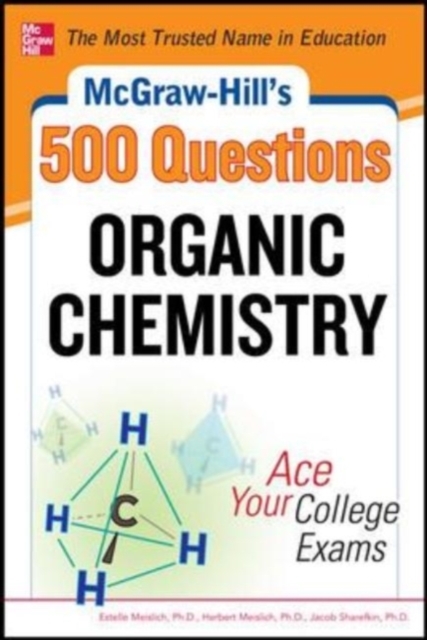 McGraw-Hill's 500 Organic Chemistry Questions: Ace Your College Exams : 3 Reading Tests + 3 Writing Tests + 3 Mathematics Tests, EPUB eBook