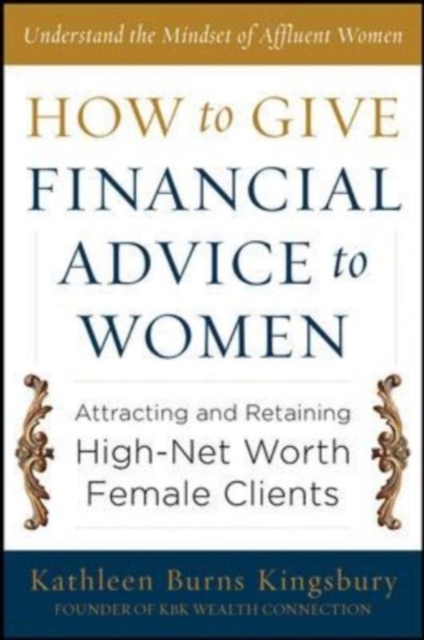 How to Give Financial Advice to Women:  Attracting and Retaining High-Net Worth Female Clients, EPUB eBook