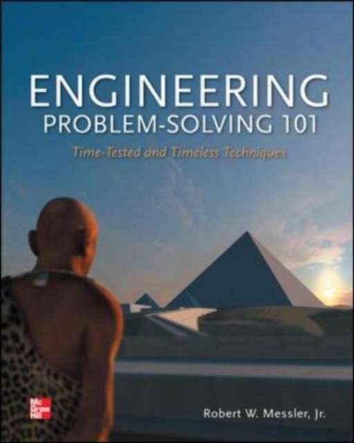 Engineering Problem-Solving 101: Time-Tested and Timeless Techniques : Time-Tested and Timeless Techniques, EPUB eBook