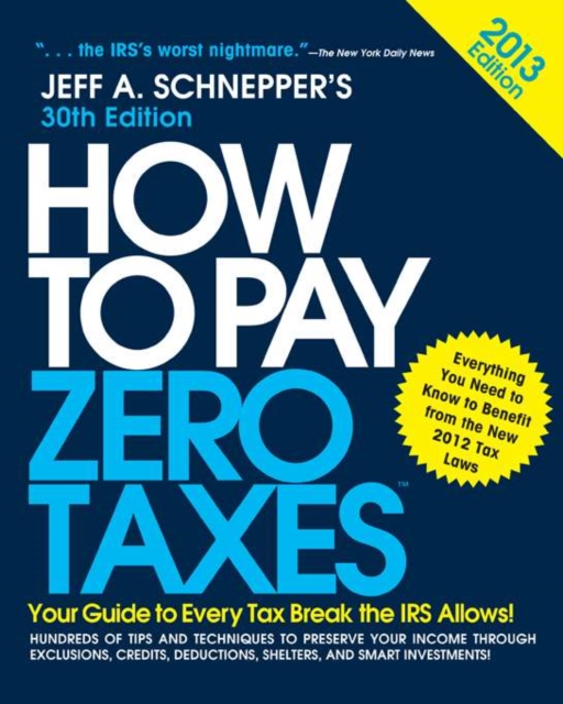 How to Pay Zero Taxes 2013: Your Guide to Every Tax Break the IRS Allows, EPUB eBook