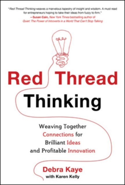 Red Thread Thinking: Weaving Together Connections for Brilliant Ideas and Profitable Innovation, EPUB eBook