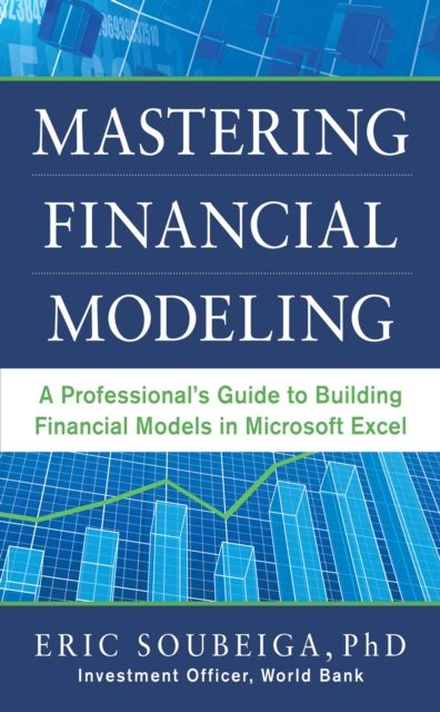 Mastering Financial Modeling: A Professional's Guide to Building Financial Models in Excel, EPUB eBook